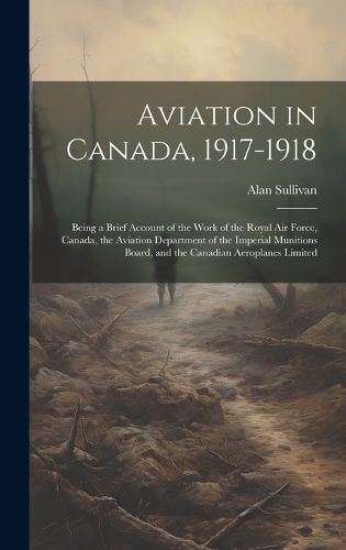 Cover image for Aviation in Canada, 1917-1918