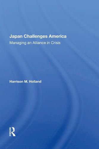 Cover image for Japan Challenges America: Managing An Alliance In Crisis
