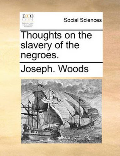 Cover image for Thoughts on the Slavery of the Negroes.