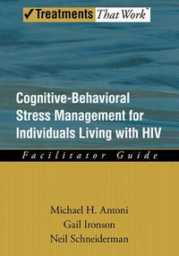 Cover image for Cognitive-Behavioral Stress Management for Individuals Living with HIV: Facilitator Guide