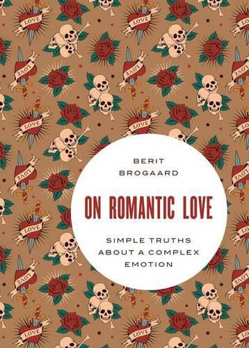 Cover image for On Romantic Love: Simple Truths about a Complex Emotion