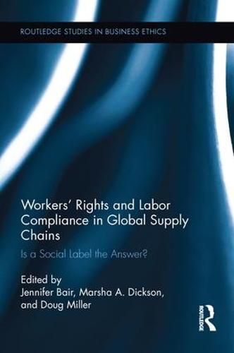 Cover image for Workers' Rights and Labor Compliance in Global Supply Chains: Is a Social Label the Answer?