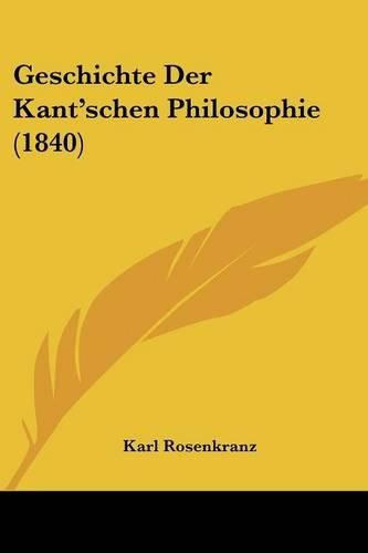 Geschichte Der Kant'schen Philosophie (1840)