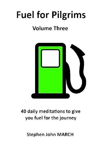 Fuel for Pilgrims (Volume Three)