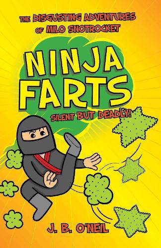 Cover image for Ninja Farts: The Disgusting Adventures of Milo Snotrocket