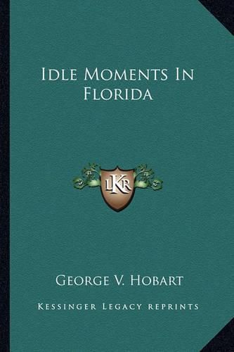 Cover image for Idle Moments in Florida Idle Moments in Florida