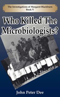 Cover image for Who Killed the Microbiologists?