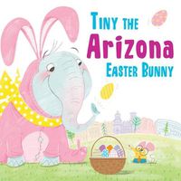 Cover image for Tiny the Arizona Easter Bunny