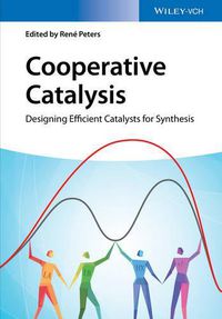 Cover image for Cooperative Catalysis - Designing Efficient Catalysts for Synthesis