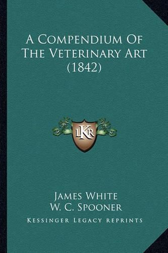 A Compendium of the Veterinary Art (1842)