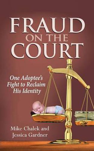 Cover image for Fraud on the Court: One Adoptee's Fight to Reclaim His Identity