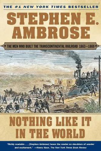 Nothing Like it in the World: The Men that Built the Transcontinental Railroad