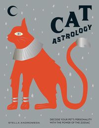 Cover image for Cat Astrology: Decode Your Pet's Personality with the Power of the Zodiac