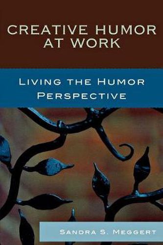 Cover image for Creative Humor at Work: Living the Humor Perspective