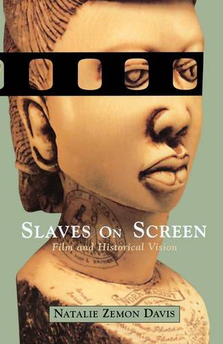 Cover image for Slaves on Screen: Film and Historical Vision