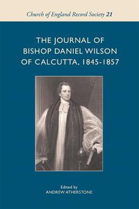 Cover image for The Journal of Bishop Daniel Wilson of Calcutta, 1845-1857