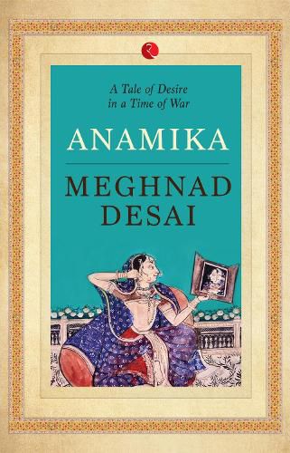 Cover image for ANAMIKA: A Tale of Desire in a Time of War