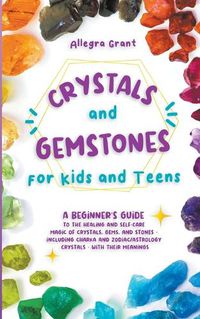 Cover image for Crystals and Gemstones for Kids and Teens