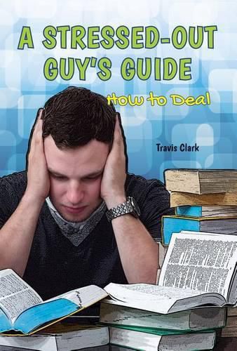 Cover image for A Stressed-Out Guy's Guide: How to Deal