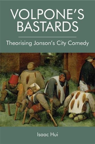 Cover image for Volpone'S Bastards: Theorising Jonson's City Comedy