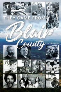 Cover image for They Came From Blair County