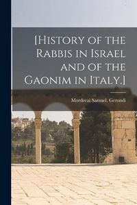 Cover image for [History of the Rabbis in Israel and of the Gaonim in Italy.]