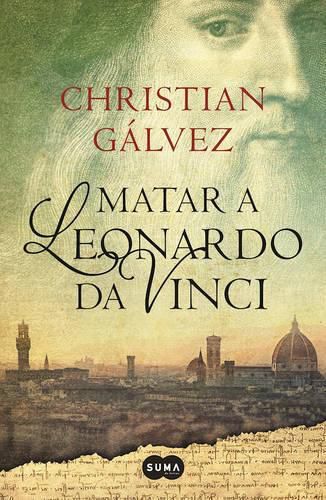 Cover image for Matar a Leonardo Da Vinci