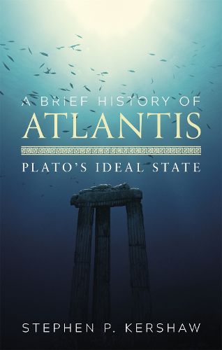 Cover image for A Brief History of Atlantis: Plato's Ideal State