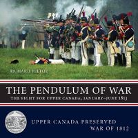 Cover image for The Pendulum of War: The Fight for Upper Canada, January-June1813