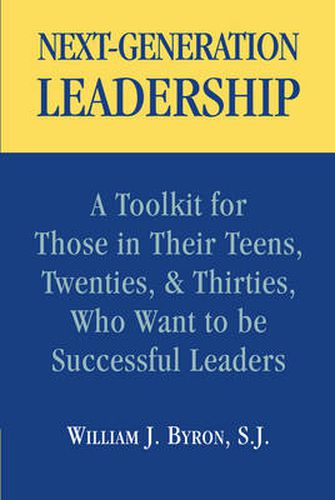 Cover image for Next-generation Leadership: A Toolkit for Teens and Twenty- and Thirty-year-olds