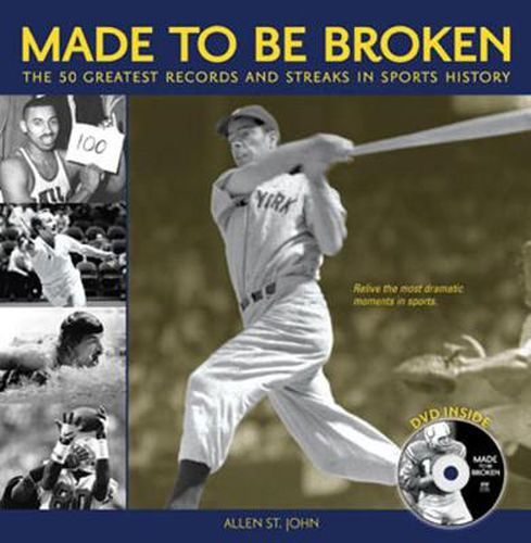 Cover image for Made to Be Broken: The 50 Greatest Records and Streaks in Sports History