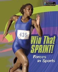 Cover image for Win That Sprint!: Forces in Sport