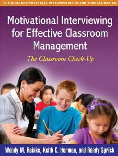 Cover image for Motivational Interviewing for Effective Classroom Management: The Classroom Check-Up