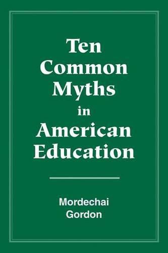 Cover image for Ten Common Myths in American Education