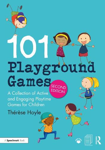 Cover image for 101 Playground Games: A Collection of Active and Engaging Playtime Games for Children