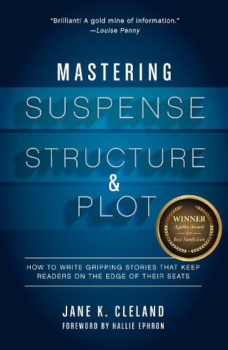 Cover image for Mastering Suspense, Structure, and Plot: How to Write Gripping Stories That Keep Readers on the Edge of Their Seats