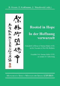 Cover image for Rooted in Hope: China - Religion - Christianity / In der Hoffnung verwurzelt: China - Religion - Christentum: Festschrift in Honor of / Festschrift fur Roman Malek S.V.D. on the Occasion of His 65th Birthday / zu seinem 65. Geburtstag (2-Volume Set)