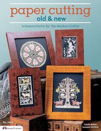 Cover image for Paper Cutting Old & New: Scherenschnitte for the Modern Crafter