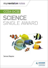 Cover image for My Revision Notes: CCEA GCSE Science Single Award