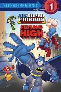 Cover image for Super Friends: Flying High (DC Super Friends)