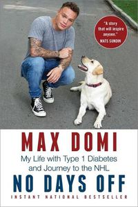 Cover image for No Days Off: My Life with Type 1 Diabetes and Journey to the NHL