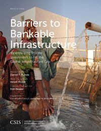 Cover image for Barriers to Bankable Infrastructure: Incentivizing Private Investment to Fill the Global Infrastructure Gap