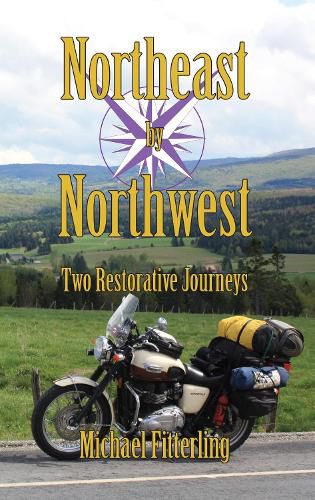 Northeast by Northwest: Two Restorative Journeys