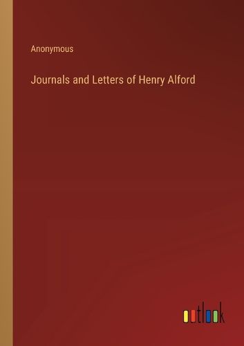 Cover image for Journals and Letters of Henry Alford