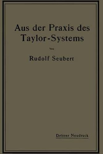 Aus der Praxis des Taylor-Systems: mit eingehender Beschreibung seiner Anwendung bei der Tabor Manufacturing Company in Philadelphia