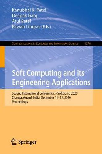 Cover image for Soft Computing and its Engineering Applications: Second International Conference, icSoftComp 2020, Changa, Anand, India, December 11-12, 2020, Proceedings