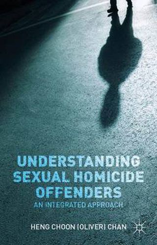 Cover image for Understanding Sexual Homicide Offenders: An Integrated Approach