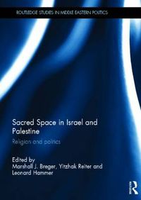 Cover image for Sacred Space in Israel and Palestine: Religion and Politics