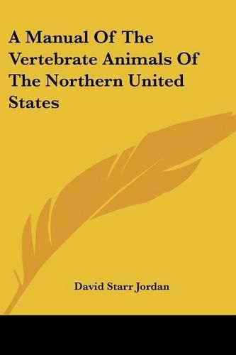 Cover image for A Manual of the Vertebrate Animals of the Northern United States