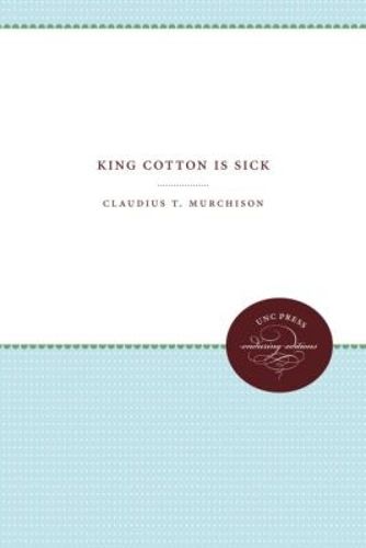 Cover image for King Cotton Is Sick